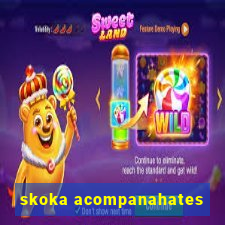 skoka acompanahates